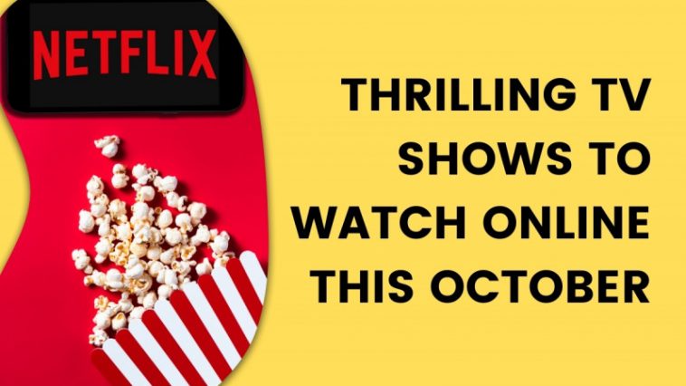 Thrilling Online Shows October 2021