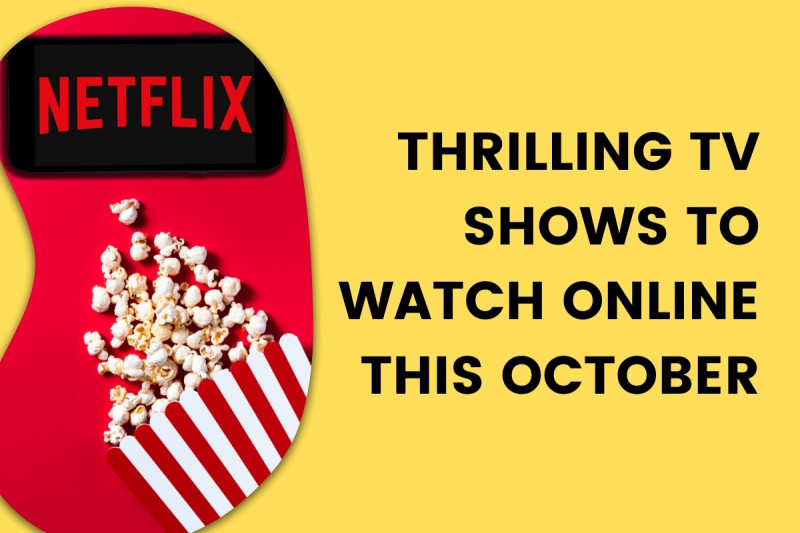 Thrilling Online Shows October 2021