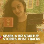 Spark-A-Biz-Startup-Stories-BhatCracks-Main